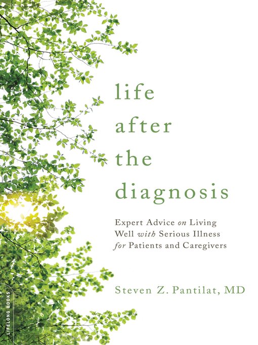 Title details for Life after the Diagnosis by Steven Pantilat - Wait list